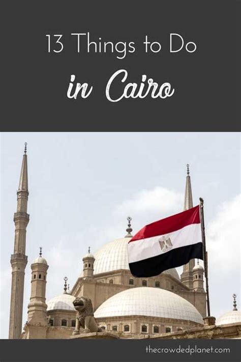 21 Things To Do In Cairo Egypt In 3 Days The Crowded Planet