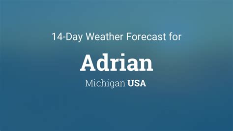 Adrian Michigan Usa 14 Day Weather Forecast