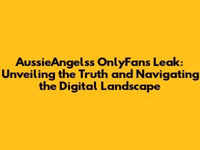 Aussieangelss Onlyfans Leak