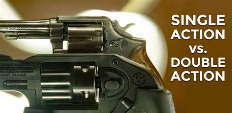 Comparing Single Action Vs Double Action Handguns Ammoman School Of Guns Blog