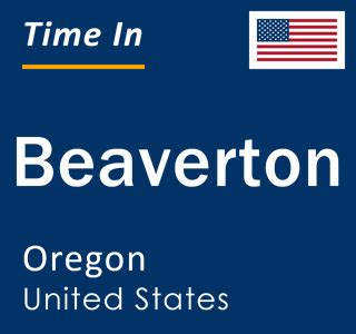 Current Local Time In Beaverton Oregon United States
