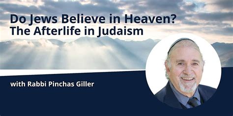 Do Jews Believe In Heaven The Afterlife In Judaism American Jewish
