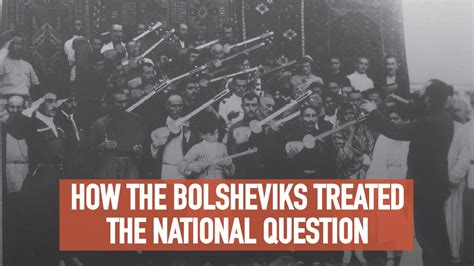 How The Bolsheviks Treated The National Question Socialist Alternative