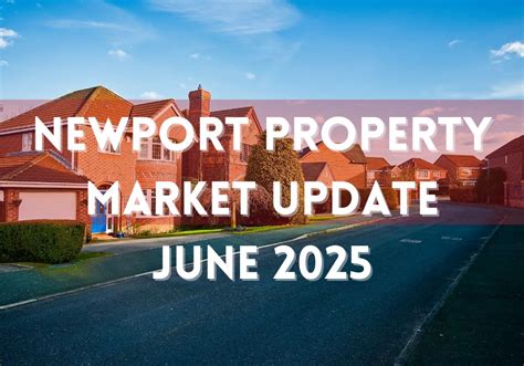 Newport Property Market Update June 2025 Luscombe Amp Co