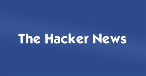 The Hacker News 1 Trusted Source For Cybersecurity News