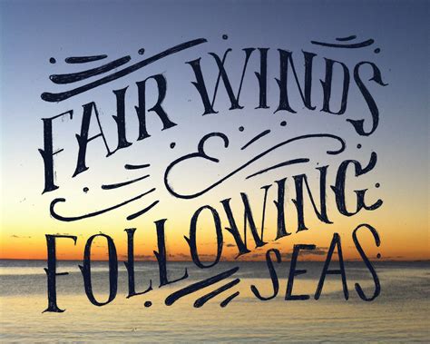 Top 5 Fair Seas And Following Winds Quotes Amp Sayings