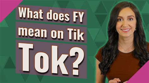 What Does Fy Mean On Tik Tok Youtube