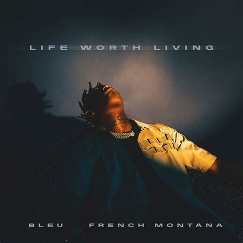 Yung Bleu French Montana Life Worth Living Lyrics Genius Lyrics